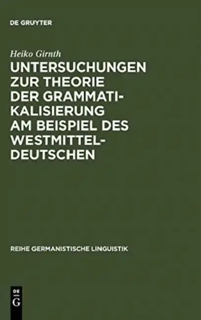 Cover of Untersuchungen zur Theorie der Grammatikalisierung am Beispiel des Westmitteldeutschen