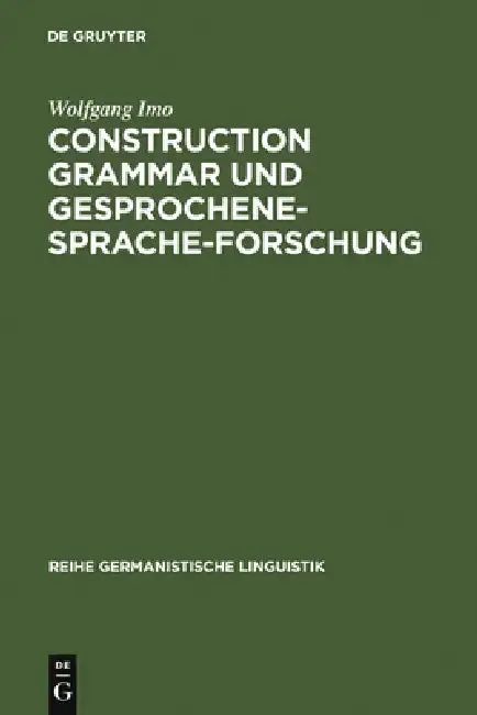 Cover of Construction Grammar und Gesprochene-Sprache-Forschung