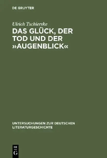 Cover of Das Glück, Der Tod Und Der »Augenblick«