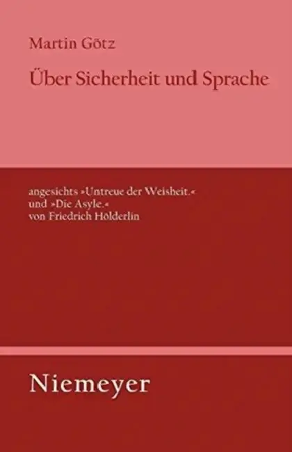 Cover of Über Sicherheit Und Sprache Angesichts »Untreue Der Weisheit.« Und »Die Asyle.« Von Friedrich Hölderlin