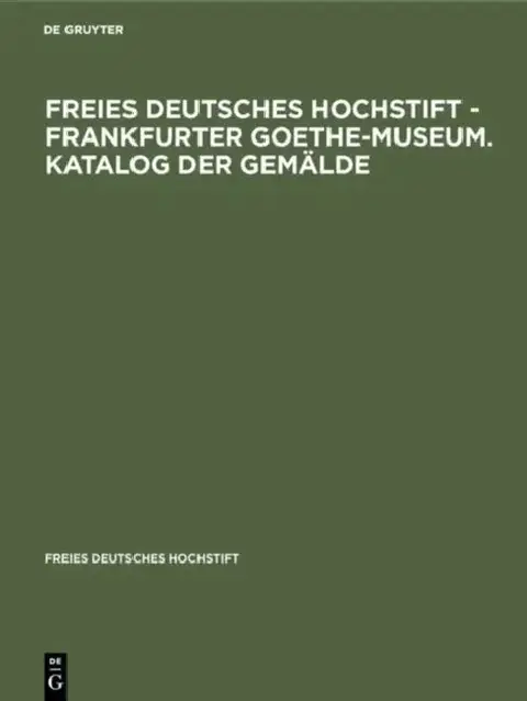 Cover of Freies Deutsches Hochstift - Frankfurter Goethe-Museum. Katalog Der Gemälde