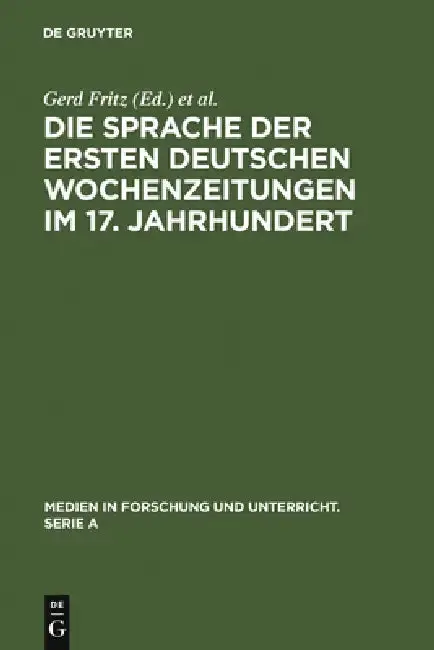 Cover of Die Sprache der ersten deutschen Wochenzeitungen im 17. Jahrhundert