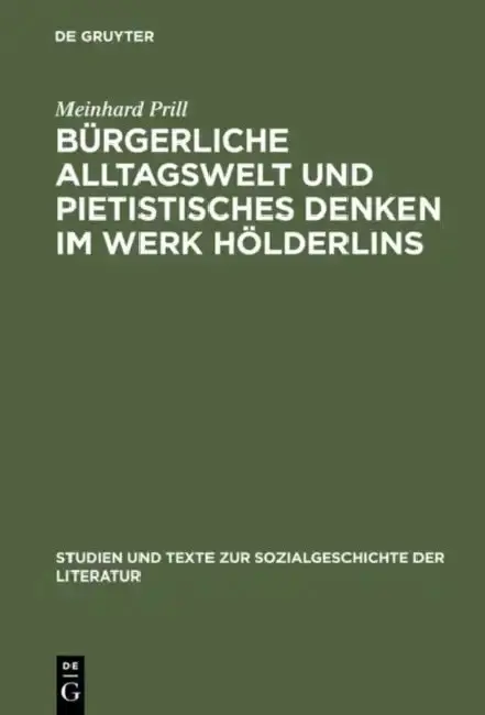 Cover of Bürgerliche Alltagswelt und pietistisches Denken im Werk Hölderlins