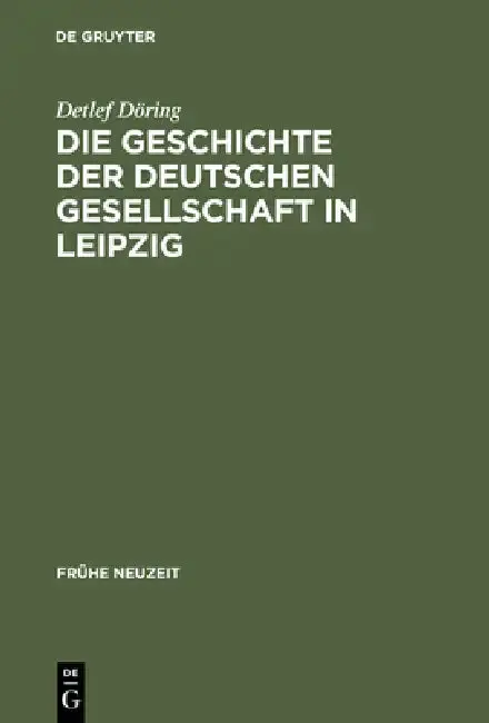 Cover of Die Geschichte der Deutschen Gesellschaft in Leipzig