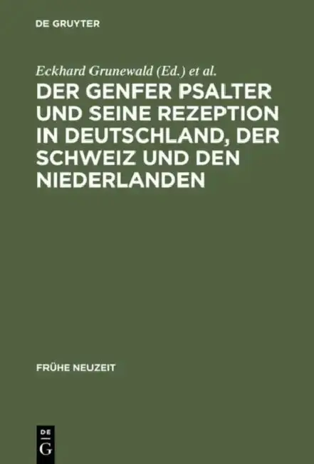 Cover of Der Genfer Psalter Und Seine Rezeption in Deutschland, Der Schweiz Und Den Niederlanden