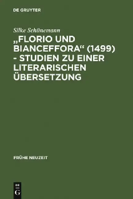 Cover of Florio Und Bianceffora (1499) - Studien Zu Einer Literarischen Übersetzung