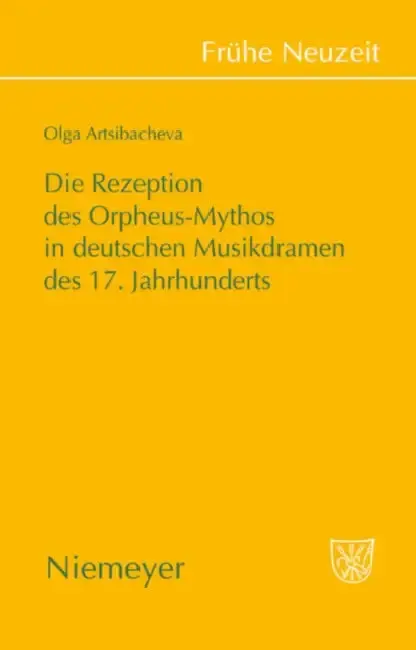Cover of Die Rezeption des Orpheus-Mythos in deutschen Musikdramen des 17. Jahrhunderts