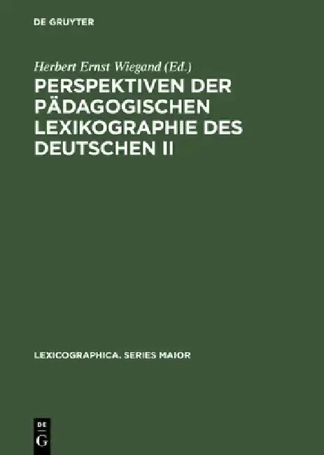 Cover of Perspektiven Der Pädagogischen Lexikographie Des Deutschen II