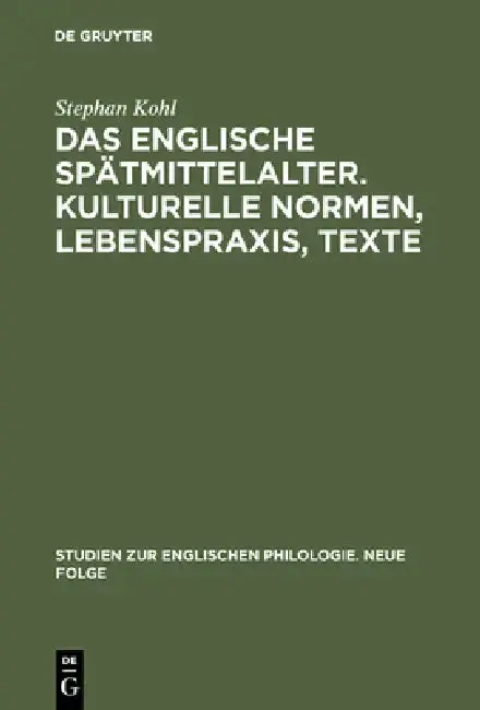 Cover of Das englische Spätmittelalter. Kulturelle Normen, Lebenspraxis, Texte