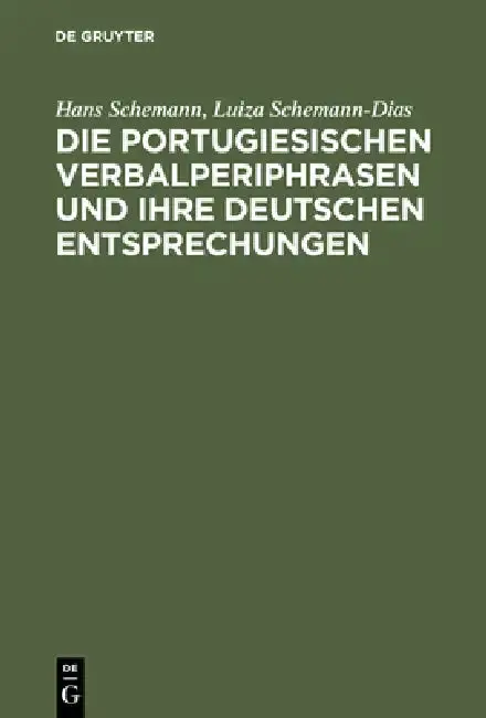 Cover of Die portugiesischen Verbalperiphrasen und ihre deutschen Entsprechungen