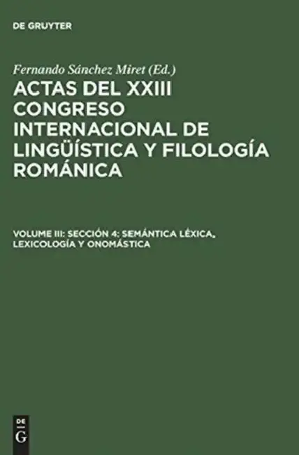 Cover of Actas del XXIII Congreso Internacional de Lingüística y Filología Románica, Volume III, Sección 4