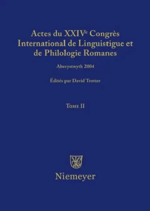 Cover of Actes Du XXIV Congrès International de Linguistique Et de Philologie Romanes. Tome II