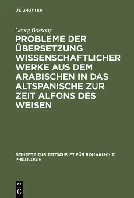 Cover of Probleme Der Übersetzung Wissenschaftlicher Werke Aus Dem Arabischen in Das Altspanische Zur Zeit Alfons Des Weisen