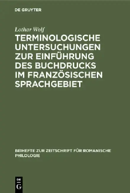 Cover of Terminologische Untersuchungen Zur Einführung Des Buchdrucks Im Französischen Sprachgebiet