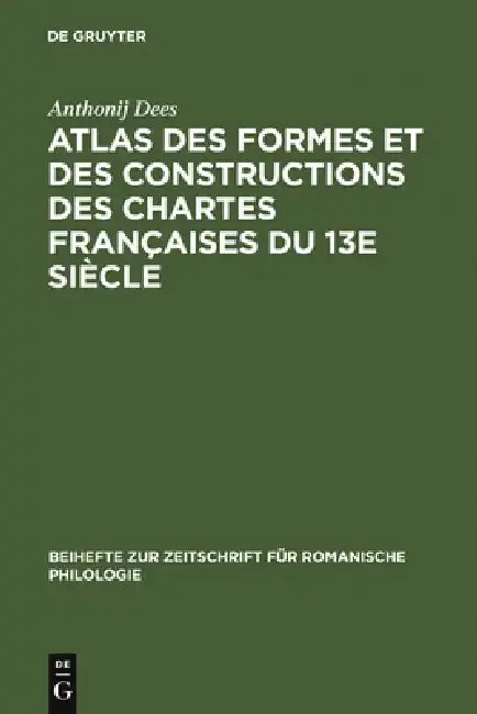 Cover of Atlas Des Formes Et Des Constructions Des Chartes Françaises Du 13e Siècle