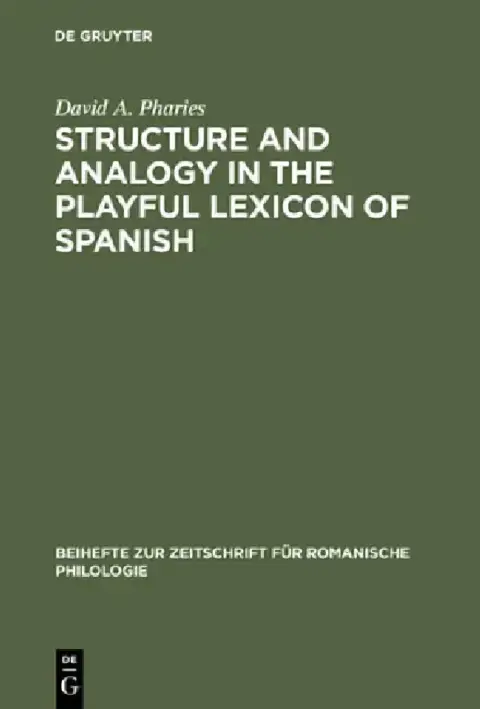 Cover of Structure and Analogy in the Playful Lexicon of Spanish