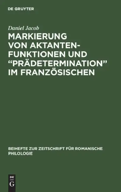 Cover of Markierung von Aktantenfunktionen und "Prädetermination" im Französischen