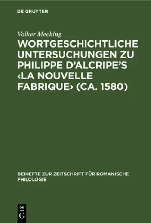Cover of Wortgeschichtliche Untersuchungen Zu Philippe d'Alcripe's (Ca. 1580)