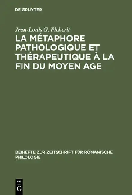 Cover of La Métaphore Pathologique Et Thérapeutique À La Fin Du Moyen Age
