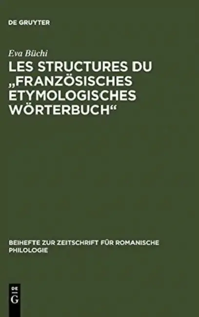 Cover of Les Structures du "Französisches Etymologisches Wörterbuch"