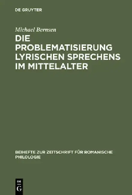 Cover of Die Problematisierung Lyrischen Sprechens Im Mittelalter