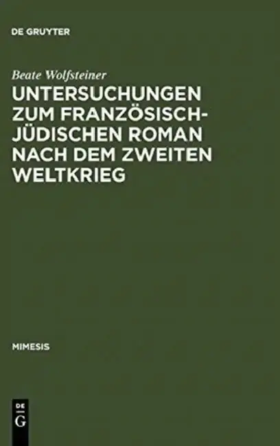 Cover of Untersuchungen Zum Französisch-Jüdischen Roman Nach Dem Zweiten Weltkrieg