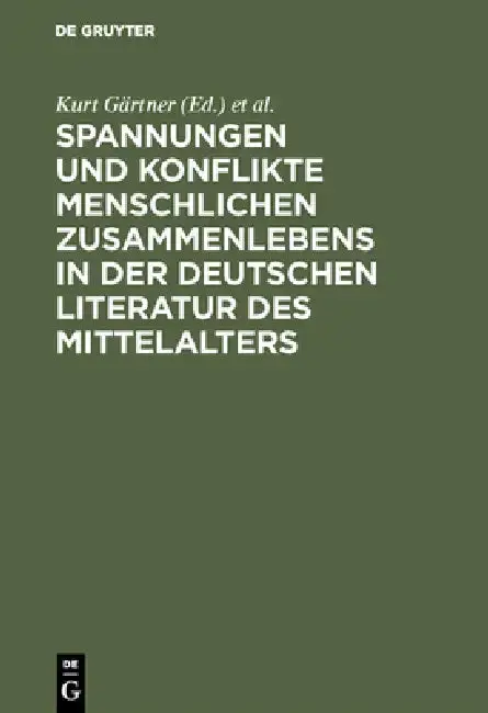 Cover of Spannungen und Konflikte menschlichen Zusammenlebens in der deutschen Literatur des Mittelalters