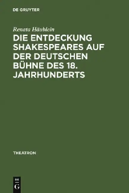 Cover of Die Entdeckung Shakespeares auf der deutschen Bühne des 18. Jahrhunderts