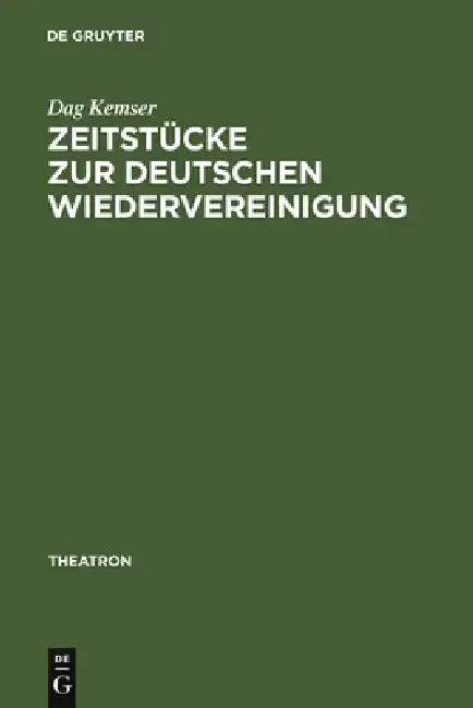 Cover of Zeitstücke Zur Deutschen Wiedervereinigung