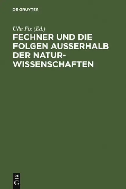 Cover of Fechner Und Die Folgen Außerhalb Der Naturwissenschaften