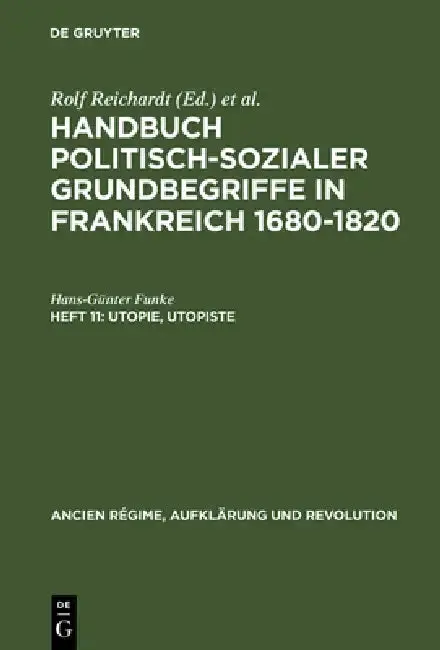 Cover of Handbuch politisch-sozialer Grundbegriffe in Frankreich 1680-1820, Heft 11, Utopie, Utopiste