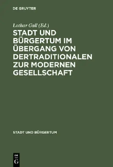 Cover of Stadt Und Bürgertum Im Übergang Von Der Traditionalen Zur Modernen Gesellschaft