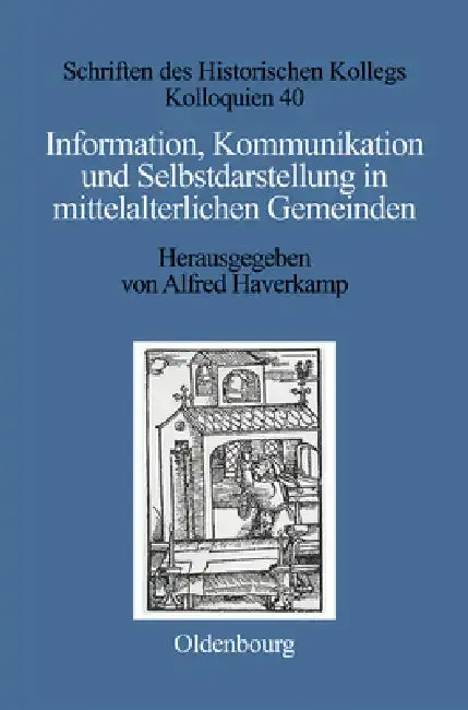 Cover of Information, Kommunikation und Selbstdarstellung in mittelalterlichen Gemeinden