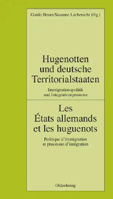 Cover of Hugenotten Und Deutsche Territorialstaaten. Immigrationspolitik Und Integrationsprozesse