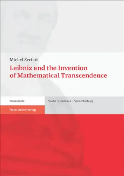 Cover of Leibniz and the Invention of Mathematical Transcendence