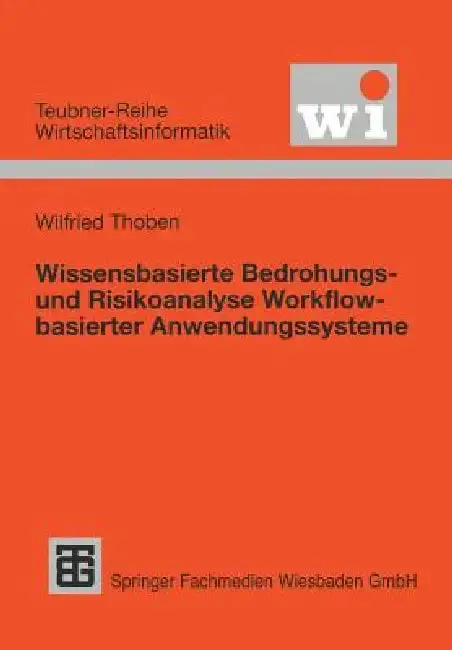 Cover of Wissensbasierte Bedrohungs- Und Risikoanalyse Workflow-Basierter Anwendungssysteme