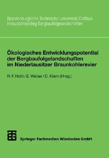 Cover of Ökologisches Entwicklungspotential Der Bergbaufolgelandschaften Im Niederlausitzer Braunkohlerevier
