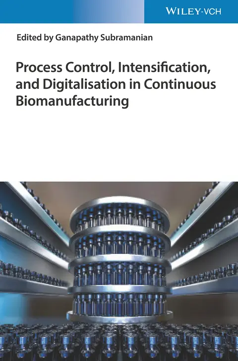 Cover of Process Control, Intensification, and Digitalisation in Continuous Biomanufacturing