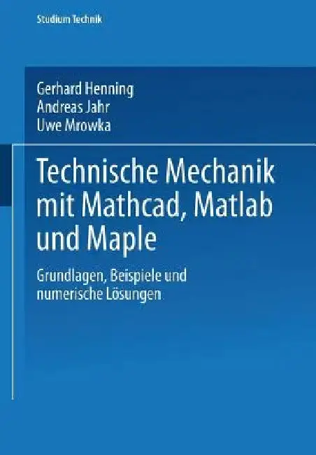 Cover of Technische Mechanik Mit Mathcad, MATLAB Und Maple