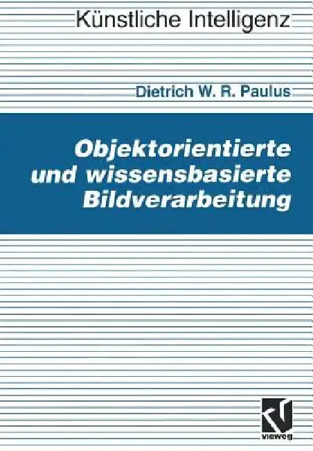Cover of Objektorientierte Und Wissensbasierte Bildverarbeitung