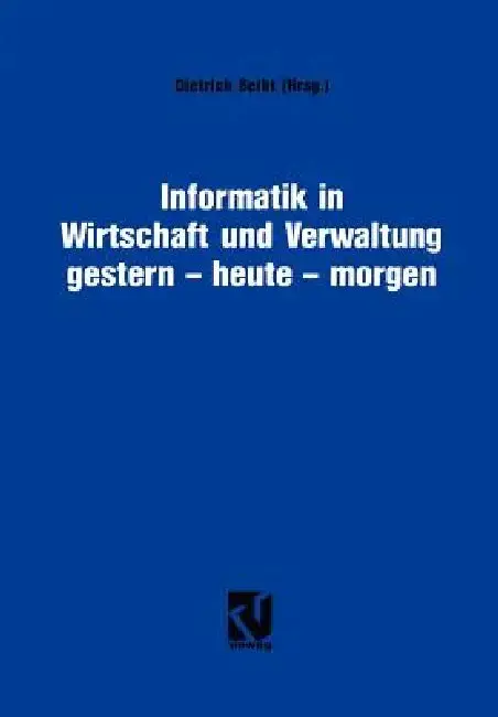 Cover of Informatik in Wirtschaft Und Verwaltung Gestern - Heute - Morgen