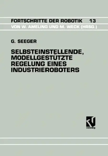 Cover of Selbsteinstellende, Modellgestützte Regelung Eines Industrieroboters