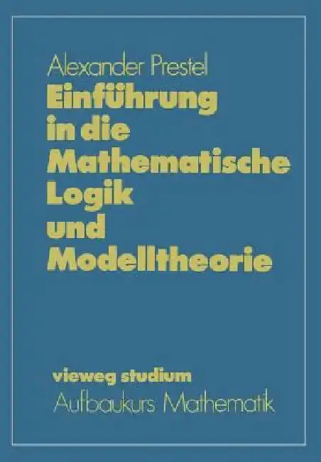 Cover of Einführung in Die Mathematische Logik Und Modelltheorie