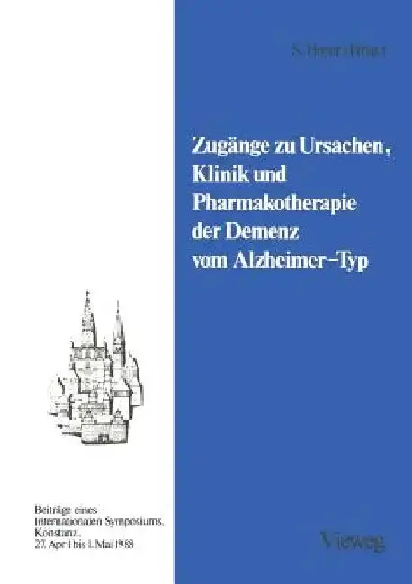 Cover of Zugänge Zu Ursachen, Klinik Und Pharmakotherapie Der Demenz Vom Alzheimer-Typ