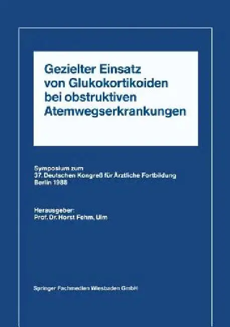 Cover of Gezielter Einsatz Von Glukokortikoiden Bei Obstruktiven Atemwegserkrankungen Aufgrund Neuer Untersuchungen
