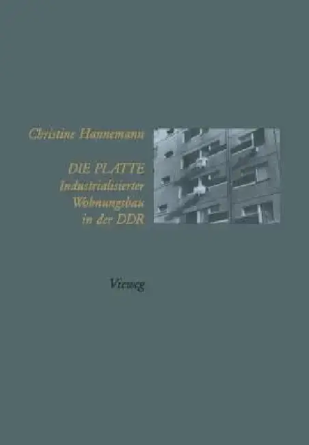 Cover of Die Platte Industrialisierter Wohnungsbau in Der DDR