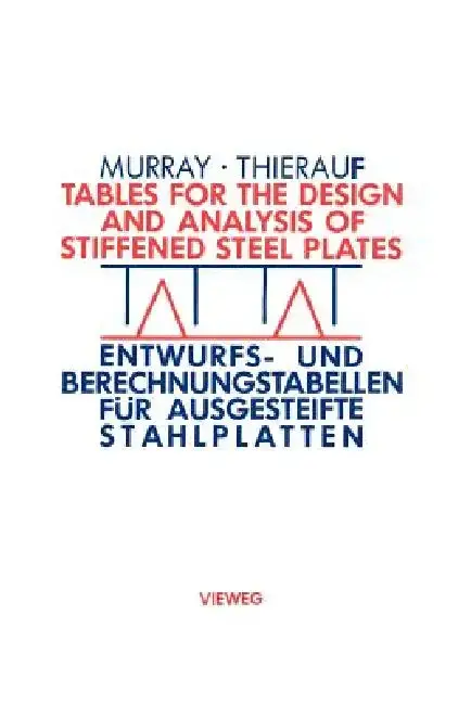 Cover of Tables for the Design and Analysis of Stiffened Steel Plates / Entwurfs- Und Berechnungstabellen Für Ausgesteifte Stahlplatten
