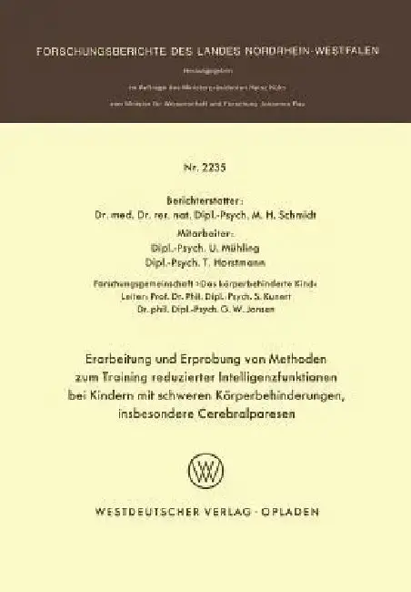 Cover of Erarbeitung Und Erprobung Von Methoden Zum Training Reduzierter Intelligenzfunktionen Bei Kindern Mit Schweren Körperbehinderungen, Insbesondere Cereb