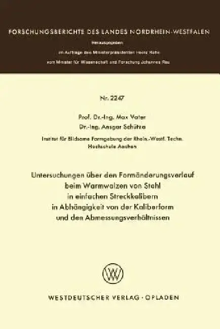 Cover of Untersuchungen Über Den Formänderungsverlauf Beim Warmwalzen Von Stahl in Einfachen Streckkalibern in Abhängigkeit Von Der Kaliberform Und Den Abmessu