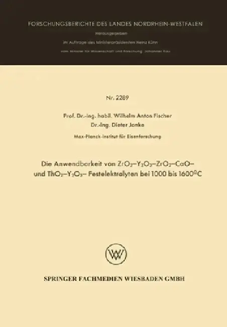 Cover of Die Anwendbarkeit von ZrO2-Y2O3-, ZrO2 - CaO - und ThO2 - Y2O3 - Festelektrolyten bei 1000 bis 1600°C